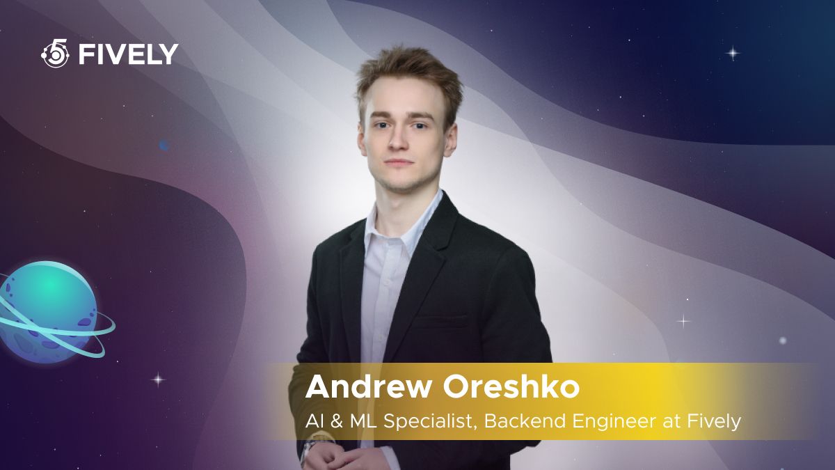 Let’s Fly Inside #5: An Interview With the Leading AI & ML Specialist at Fively
