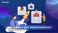 How to Build a SaaS Metrics Dashboard: Key Features, UX Patterns, Metrics and KPIs